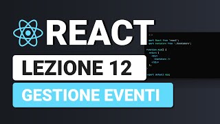 Gestione degli Eventi  React Tutorial Italiano 12 [upl. by Enneyehs753]