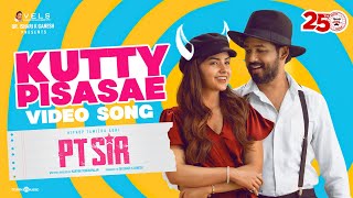 Kutty Pisasae  Video Song  PT Sir  Hiphop Tamizha  Kashmira Pardeshi  Karthik Venugopalan Vels [upl. by Cirilo]