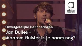 Jan Dulles  Waarom fluister ik je naam nog Bennie Neyman cover  Onvergetelijke Herinneringen [upl. by Ahtram735]