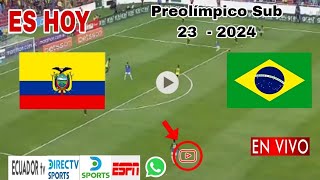 Ecuador vs Brasil en vivo donde ver a que hora juega Ecuador vs Brasil Preolímpico 2024 [upl. by Sasha741]