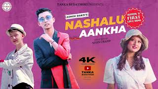 Nashalu Aankha नशालु आँखा  ASHOK DARJI  Official HD AUDIO  TANKA BUDATHOKI [upl. by Adnac292]