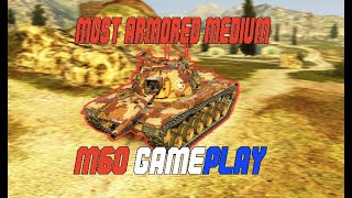 THE MOST ARMOR ON A MEDIUM M60 Gameplay World of Tanks Blitz [upl. by Shieh904]