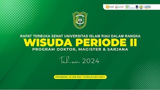 Wisuda Periode 2 Universitas Islam Riau Tahun 2024 [upl. by Grider]