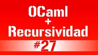 OCaml y recursividad  27 Recursividad Terminal  Parte 1  TutorialesNET [upl. by Eeryn253]