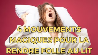 Comment Faire LAmour À Une Femme  4 Mouvements Magiques Pour La Rendre Folle Au Lit [upl. by Clementius448]