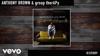 Anthony Brown amp group therAPy  History Official Audio [upl. by Arahahs216]