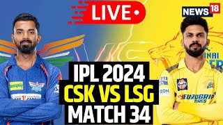 IPL 2024 Match Today LIVE  IPL 2024 CSK Vs LSG  LSG Beat CSK By Eight Wickets LIVE Updates [upl. by Esydnac255]