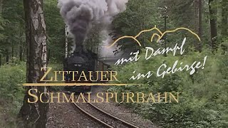 ZITTAUER SCHMALSPURBAHN quotMit Volldampf durch das Zittauer Gebirgequot  Dokumentation [upl. by Khajeh]