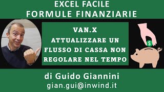 Excel Facile Formula Finanziaria VANX Attualizzare flussi di cassa Net Present Value [upl. by Arlana335]