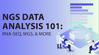 NGS Data Analysis 101 RNASeq WGS and more  ResearchersAtWork Webinar Series [upl. by Danuloff]