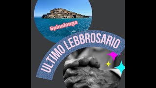 Spinalonga l’ultimo lebbrosario d’Europa [upl. by Tyler]