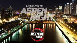 Lo mejor de ASPEN NIGHT  FM Aspen 1023 [upl. by Arutek179]