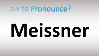 How to Pronounce Meissner [upl. by Aicened]