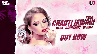 Chadti Jawani  Remix  DJ UD  DJ Daya  Rimz Music  2023 Remix  Bollywood [upl. by Gainor551]