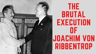 The BRUTAL Execution Of Joachim von Ribbentrop  Hitlers Foreign Minister [upl. by Osanna189]