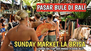 SUNDAY MARKET LA BRISA  CANGGU BALI [upl. by Anelrihs]