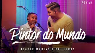 Isaque Marins e Pr Lucas  Pintor do Mundo Ao Vivo [upl. by Yetah]