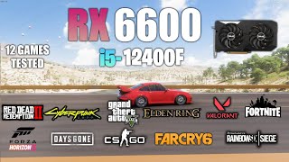 RX 6600  i5 12400F  Test in 12 Games  RX 6600 Gaming [upl. by Yenttirb15]