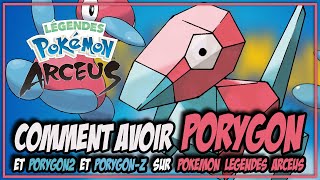 Comment Avoir Porygon  Porygon2 et PorygonZ Sur POKEMON Légendes ARCEUS [upl. by Ax685]