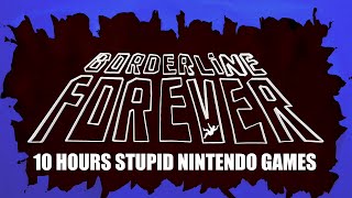 10 HOURS of Stupid Nintendo Games from Borderline Forever  Scott The Woz [upl. by Obie]