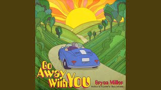 Go Away With You feat Bryan Miller amp Chuck DeFontes [upl. by Mortie28]