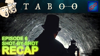 Taboo s01e06  quotEpisode 6quot  ShotbyShot Recap Review amp Discussion [upl. by Atsirhc]