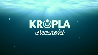 Kropla wieczności  „Czas siania i czas zbieraniaquot [upl. by Aruol]