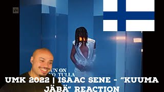 UMK 2022  Isaac Sene  “Kuuma Jäbä” Reaction [upl. by Yerdua]