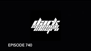 Dark Science Electro  Episode 740 [upl. by Vena312]