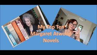 My Top Ten Margaret Atwood novels [upl. by Latia837]