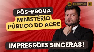 Concurso Ministério Público Acre pósprova 17122023  Deixe sua IMPRESSÃO SINCERA Vamos debater [upl. by Laurens]