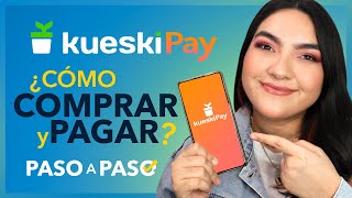 Cómo comprar con KUESKI PAY🛒 cómo PAGARLO y liquidar tu cuenta  PASO A PASO ❌💳 [upl. by Amby]