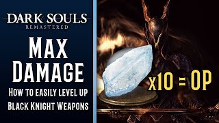 How to MAX YOUR DAMAGE in Dark Souls  Level up the Black Knight Sword GreatswordHalberdGreataxe [upl. by Hunt]