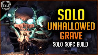 🔥SOLO Dungeon Unhallowed Grave🔥  Solo Sorc Build  Elder Scrolls Online ESO [upl. by Ardnikal]