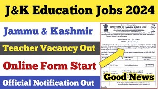 JampK Education Department Teacher Recruitment 2024 ll JampK Teacher Vacancy ll Online Form Start 😊 [upl. by Ahgiel]