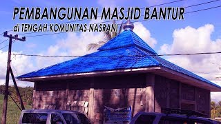 Pembangunan Masjid Bantur Minoritas Muslim [upl. by Einnaj]