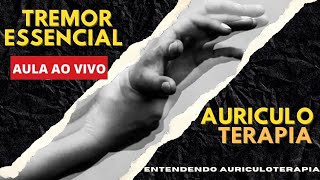 10 👂 Tratamento TREMOR ESSENCIAL com AURICULOTERAPIA [upl. by Ytisahc]