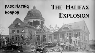 The Halifax Explosion  A Short Documentary  Fascinating Horror [upl. by Shreve]