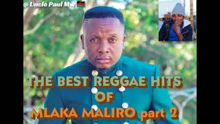 MLAKA MALIRO THE BEST REGGEA HITS part 2 mixed [upl. by Nnyl]