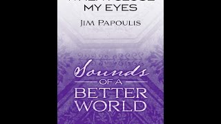 When I Close My Eyes SAB Choir  by Jim Papoulis [upl. by Sello]