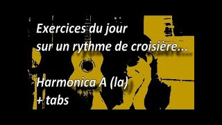 Exercice du jour Harmonica A la sur un rythme à l’aise Blaise relax Max… [upl. by Nileek]