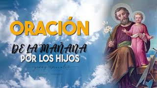 ORACIÓN DE LA MAÑANA POR LOS HIJOS 19 DE JUNIO [upl. by Menendez]