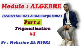 ALGÈBRE Réduction des endomorphismes part 4 trigonalisation 1 [upl. by Harle]