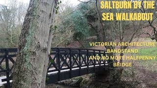 SALTBURN BY THE SEA WALKABOUT NO HALFPENNY BRIDGE AND ITALIAN GARDENS [upl. by Luapleahcim417]