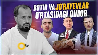 JORAYEVLAR VA BOTIR QODIROV ORTIDAGI QIMOR BU NIMANI BILDIRADI [upl. by Procora]