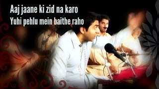 Aaj Jaane Ki Zid Na Karo 2019  Urdu Ghazal Gazal  Fayyaz Hashmi Farida Khanum  Riyaaz Qawwali [upl. by Serdna]