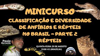 MINICURSO CLASSIFICAÇÃO E DIVERSIDADE DE ANFÍBIOS E RÉPTEIS  PARTE 2  29 DE AGOSTO [upl. by Assyram]