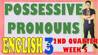 ENGLISH 3  Possessive Pronouns  WEEK 5  QUARTER 2 [upl. by Onahpets104]