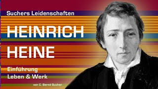 HEINRICH HEINE Einführung in LEBEN amp WERK C Bernd SucherSuchers Leidenschaften [upl. by Parent]