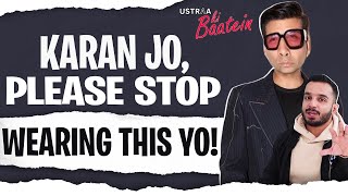 Fashion Tips to Not Take from K Jo  Ustraa Ki Baatein with Shan Prasher EP35 [upl. by Purse]